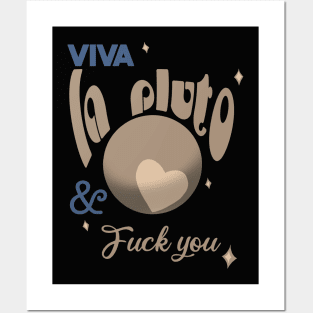 Viva la pluto Posters and Art